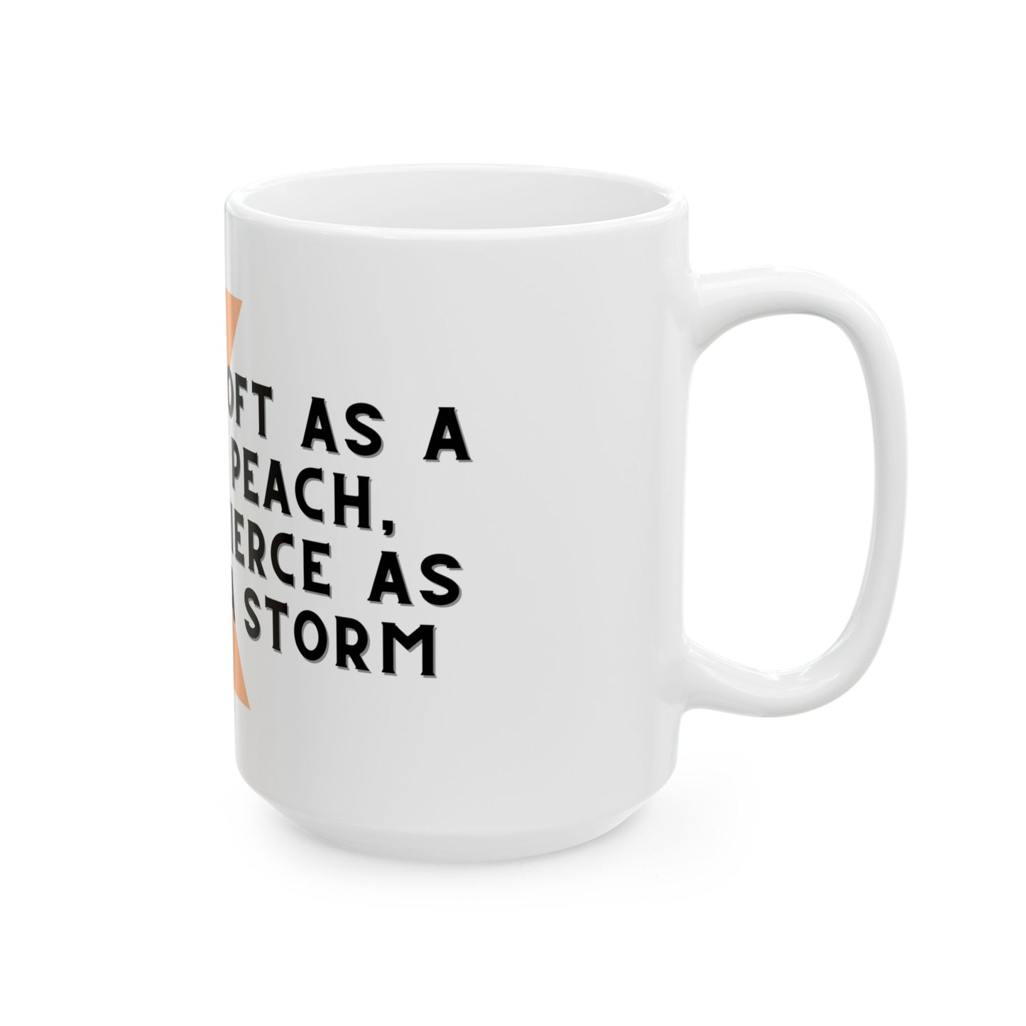 Fierce & Soft - Ceramic Mug - 11oz & 15oz