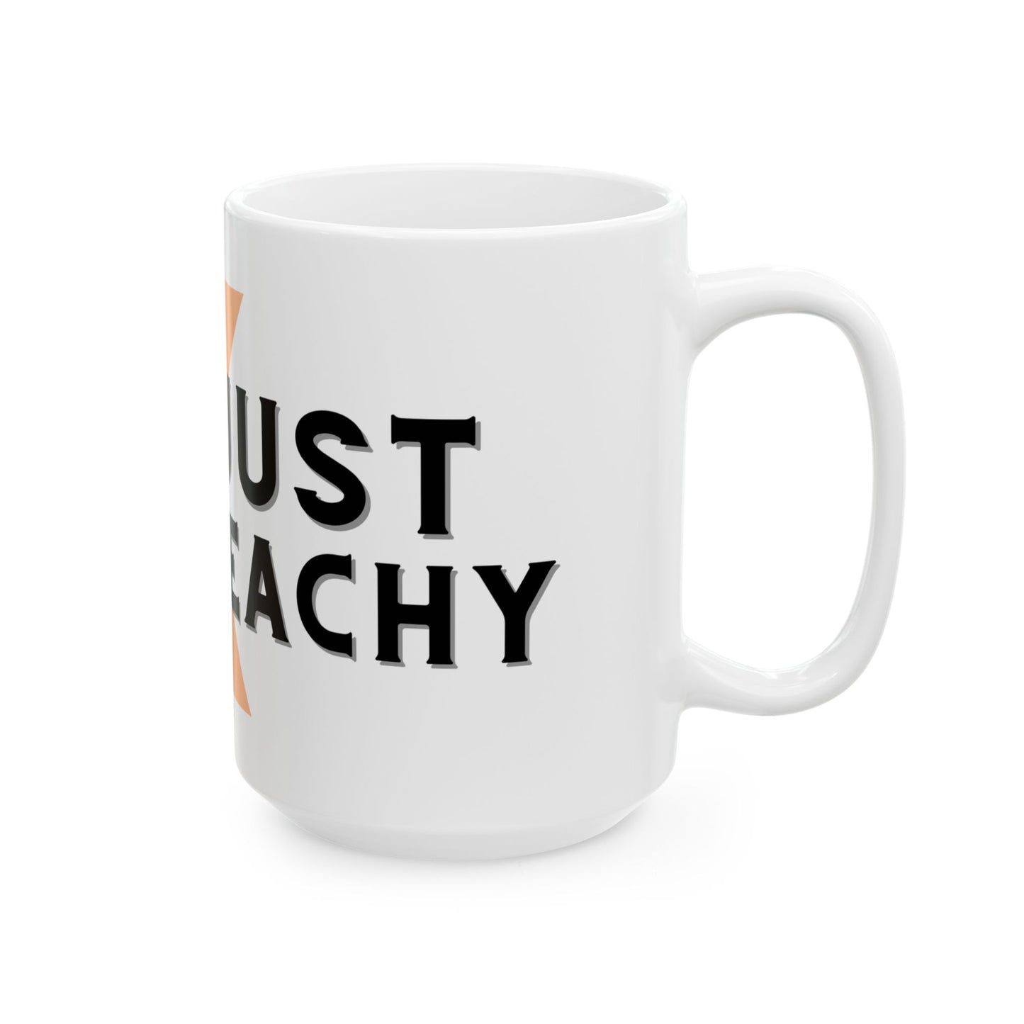 Just Peachy - Ceramic Mug - 11oz & 15oz