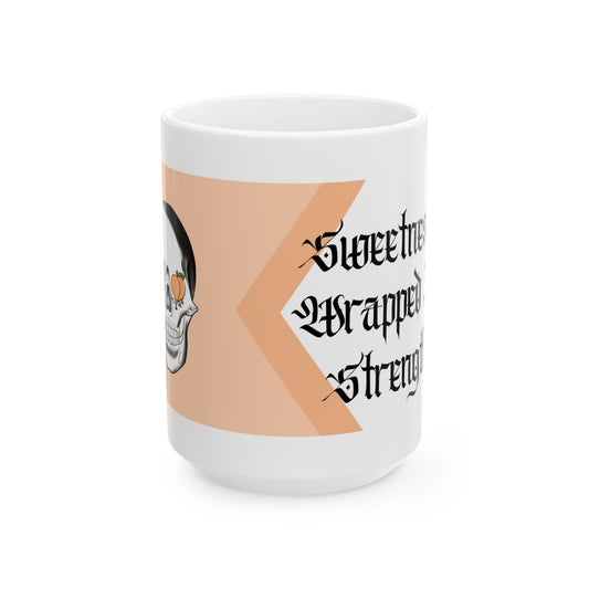 Sweetness Wrapped in Strength - Ceramic Mug (11oz, 15oz)