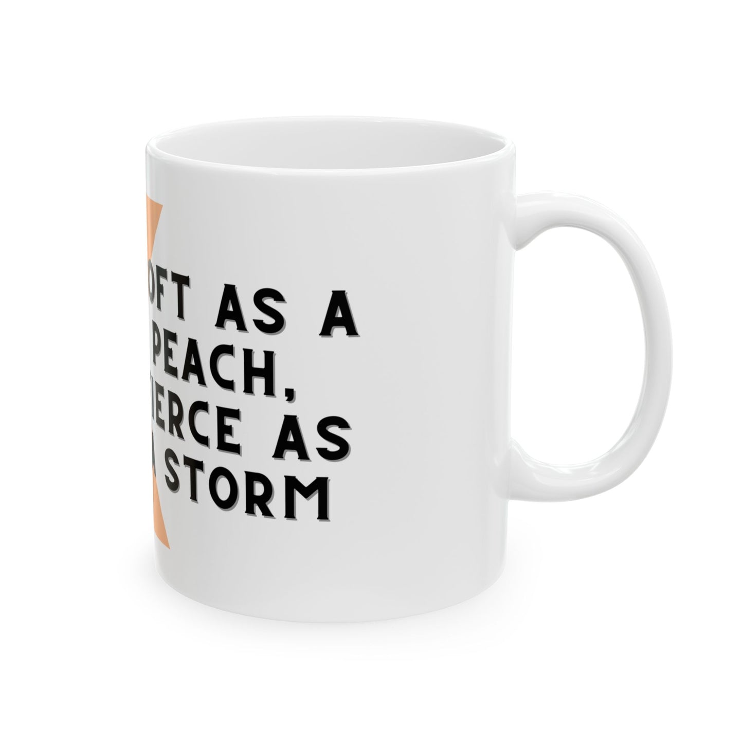 Fierce & Soft - Ceramic Mug - 11oz & 15oz