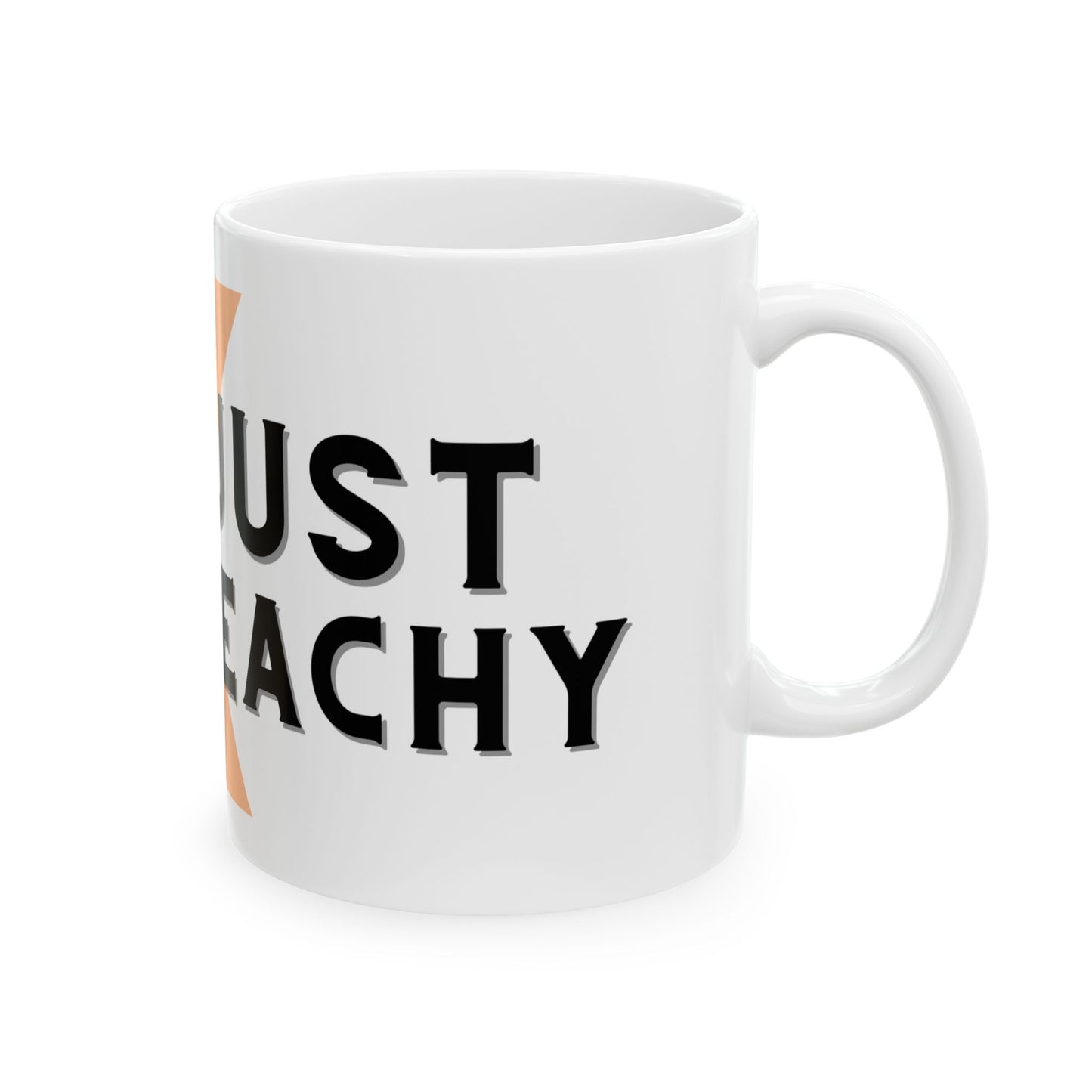 Just Peachy - Ceramic Mug - 11oz & 15oz